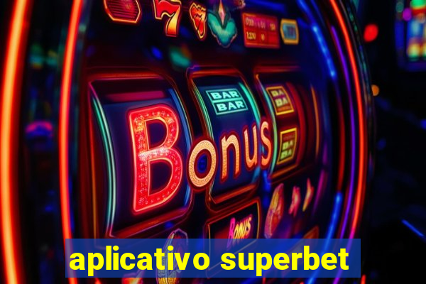 aplicativo superbet